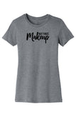 But First, Makeup Tee & Tank