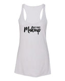 But First, Makeup Tee & Tank
