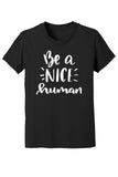 Be A Nice Human Toddler and Kid Tees