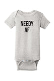 Needy AF Baby Onesie