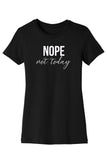 Nope, Not Today Tee & Tank