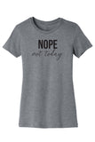 Nope, Not Today Tee & Tank