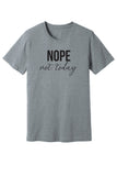 Nope, Not Today Tee & Tank