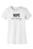 Nope, Not Today Tee & Tank