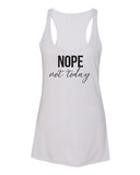 Nope, Not Today Tee & Tank