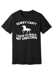 Sorry, Have To Walk My Unicorn Tee & Tank