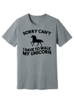 Sorry, Have To Walk My Unicorn Tee & Tank