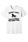 Sorry, Have To Walk My Unicorn Tee & Tank