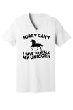 Sorry, Have To Walk My Unicorn Tee & Tank